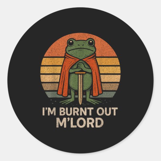 Sticker Rond I'm Burnt Out My Lord Funny Medieval Frog Meme Art (Devant)