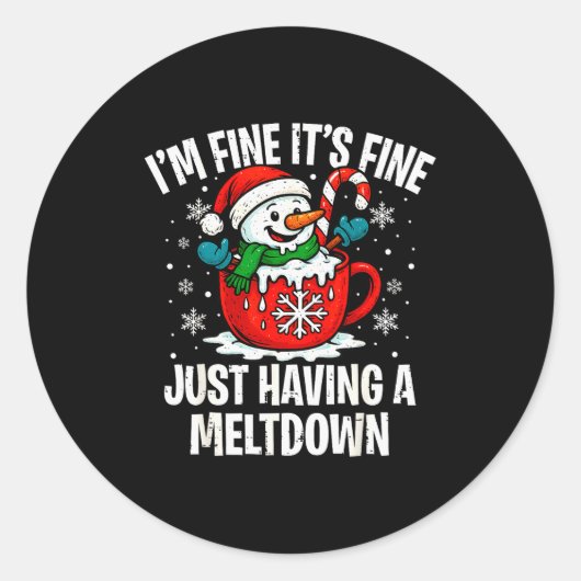 Sticker Rond I'm Fine It's Fine Just Having Meltdown Funny Chri (Devant)