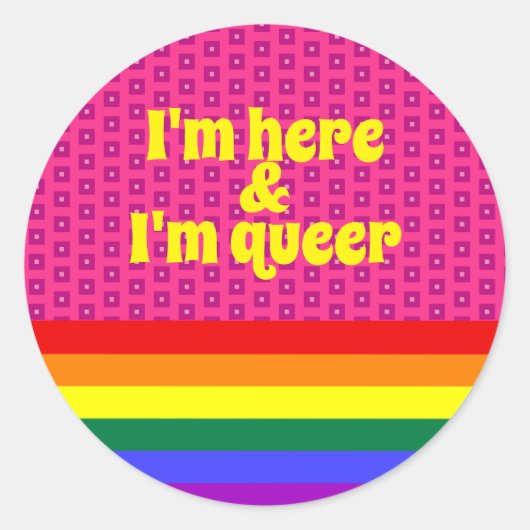 Sticker Rond I'm Here and I'm Queer LGBT Rainbow Flag (Devant)