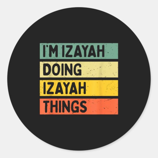 Sticker Rond I'm Izayah Doing Izayah Things Funny D Quote  (Devant)