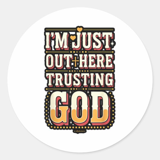 Sticker Rond I'm Just Out Here Trusting God Quote (Devant)