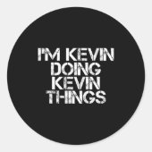 Sticker Rond I'm Kevin Doing Kevin Things Shirt Funny Christmas (Devant)