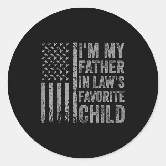 Sticker Rond I'm My Father In Law's Favorite Child Funny Parent (Devant)