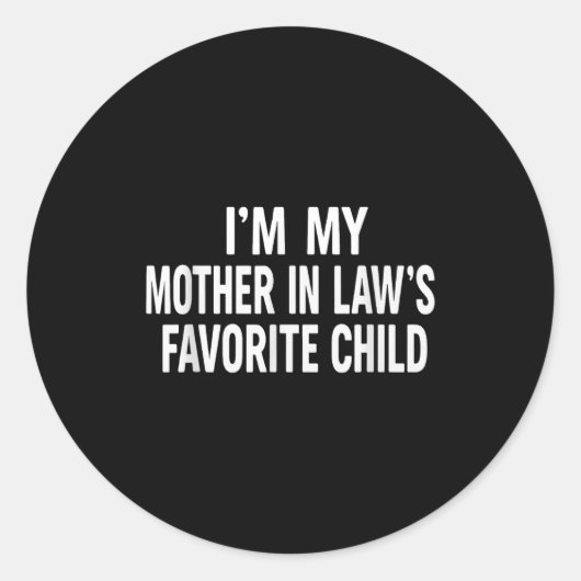 Sticker Rond I'm My Mother In Law's Favorite Child  (Devant)