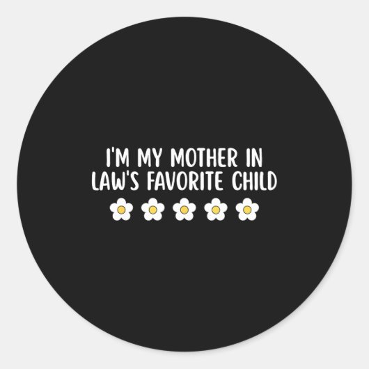 Sticker Rond I'm My Mother In Law's Favorite Child Funny Parent (Devant)