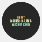 Sticker Rond I'm My Mother In Law's Favorite Child Funny Parent (Devant)