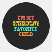 Sticker Rond I'm My Mother In Law's Favorite Child Funny Parent (Devant)