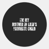 Sticker Rond I'm My Mother In Law's Favorite Child Funny Parent (Devant)