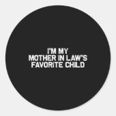 Sticker Rond I'm My Mother In Law's Favorite Child Funny Parent (Devant)