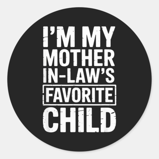 Sticker Rond I'm My Mother In Law's Favorite Child Funny Parent (Devant)