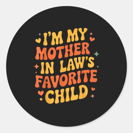 Sticker Rond I'm My Mother In Law's Favorite Child Funny Parent (Devant)