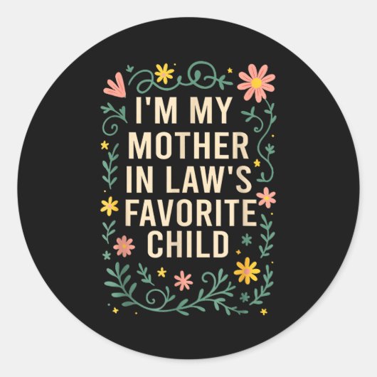 Sticker Rond I'm My Mother In Law's Favorite Child Funny Parent (Devant)