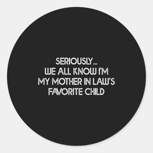 Sticker Rond I'm My Mother In Law's Favorite Child Funny Son Da (Devant)
