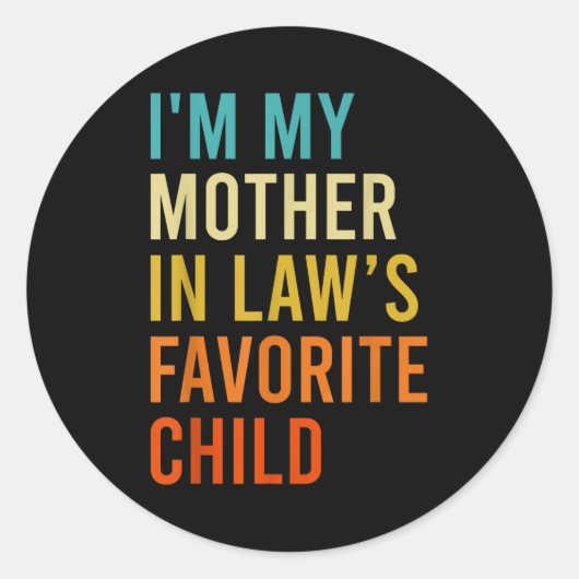 Sticker Rond I'm My Mother In Law's Favorite Child, Funny Son I (Devant)