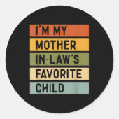 Sticker Rond I'm My Mother In Law's Favorite Child Sarcastic Co (Devant)