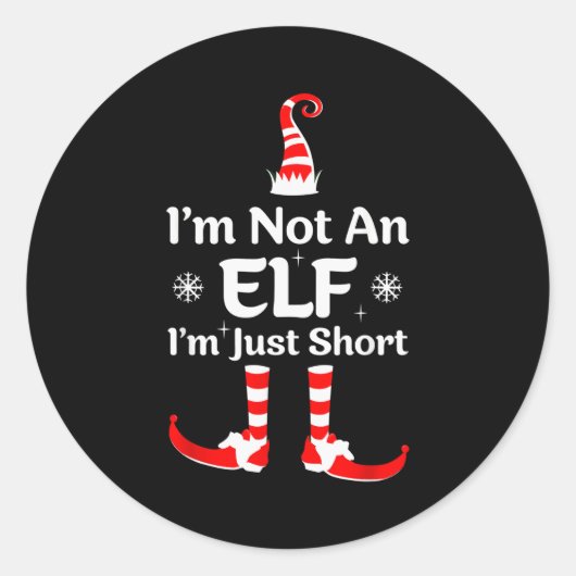 Sticker Rond Im Not An Elf I'm Just Short Funny Christmas Famil (Devant)