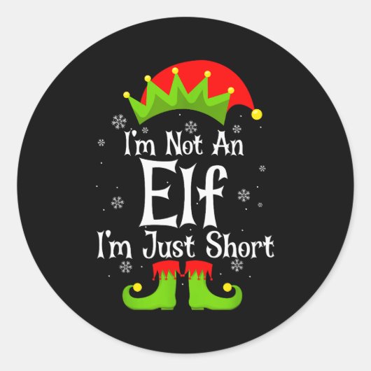 Sticker Rond I'm Not An Elf Im Just Short Funny Christmas Match (Devant)