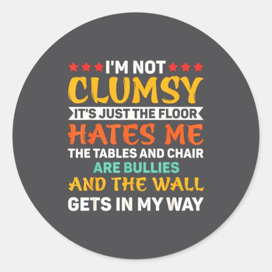 Sticker Rond I'm Not Clumsy Funny Sayings Sarcastic For Women A (Devant)