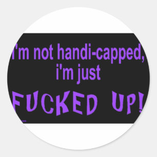 Sticker Rond im_not_handicap_im_juste