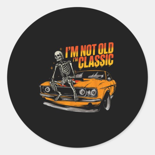 Sticker Rond I'm Not Old I'm Clic Funny Car Graphic Old Man Fat (Devant)