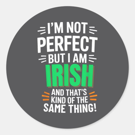 Sticker Rond I'm Not Perfect But I Am Irish - Funny Quote  (Devant)