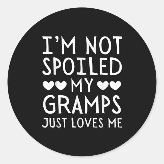 Sticker Rond I'm Not Siled My Gramps Just Loves Me Funny Granhi (Devant)