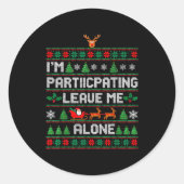 Sticker Rond I'm Participating Leave Me Alone Ugly Christmas Sw (Devant)