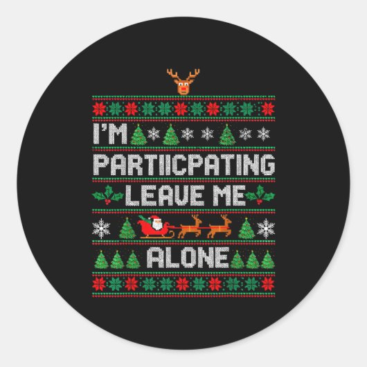 Sticker Rond I'm Participating Leave Me Alone Ugly Christmas Sw (Devant)