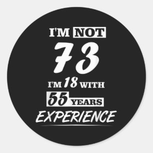 Sticker Rond Im Pas 73 Im 18 Avec 55 Ans D'Expérience - Birthda