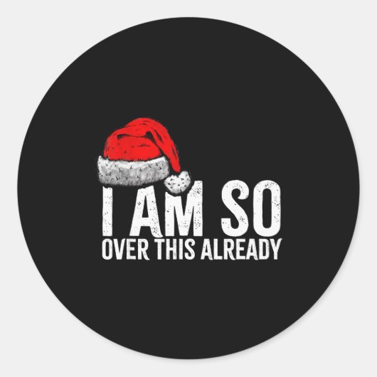 Sticker Rond I'm So Over This Already, Funny Inappropriate Chri (Devant)