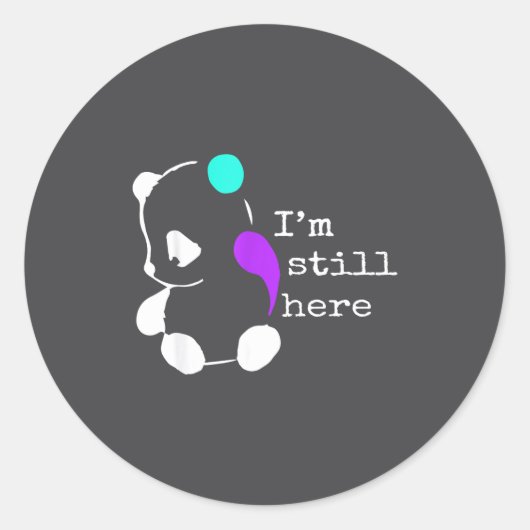 Sticker Rond I'm Still Here - Semicolon Gift Suicide Prevention (Devant)
