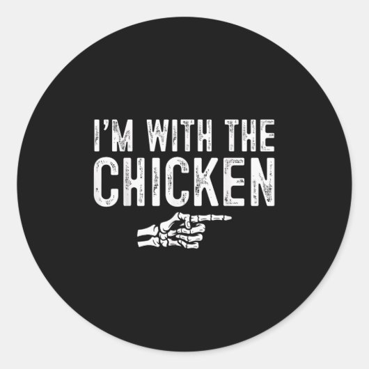 Sticker Rond I'm With The Chicken Easy Costume Halloween Couple (Devant)
