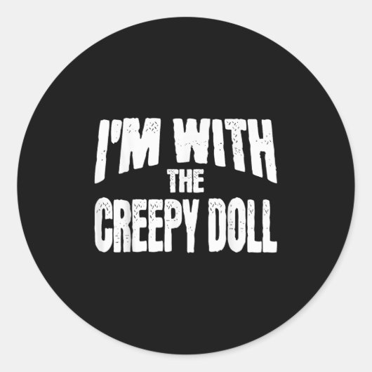 Sticker Rond I'm With The Creepy Doll Funny Matching Halloween (Devant)