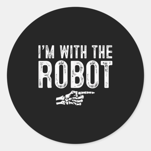 Sticker Rond I'm With The Robot Easy Costume Halloween Couples (Devant)