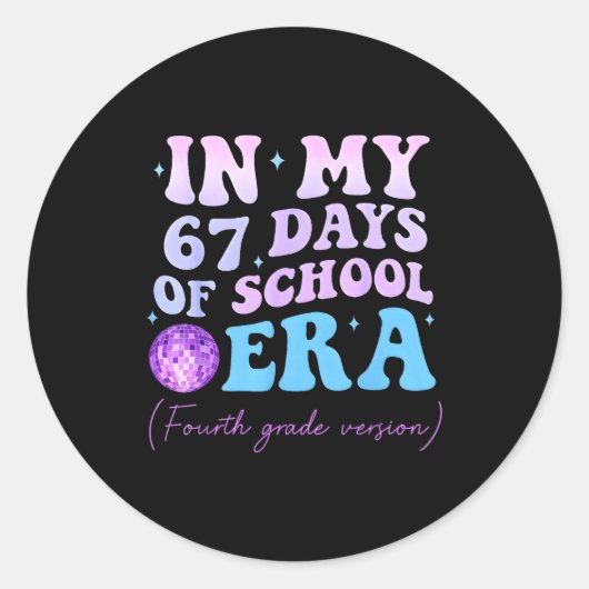 Sticker Rond In My 67 Days Of School Era Fourth Grade Version D (Devant)