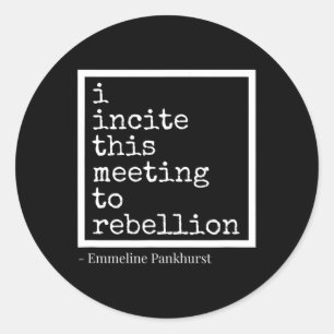 Sticker Rond Inciter Cette Réunion À La Rébellion