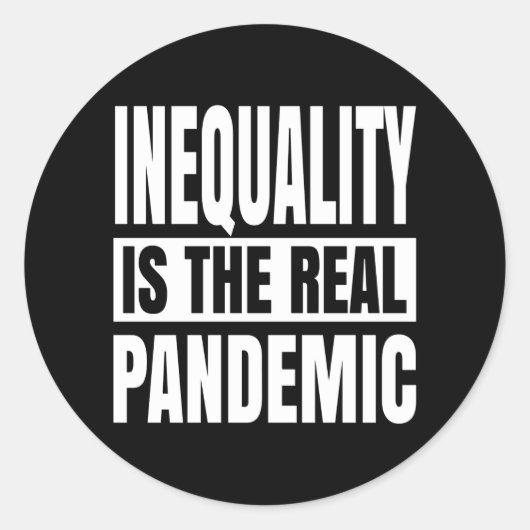 Sticker Rond Inequality is the real pandemic (Devant)
