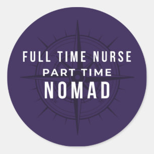 Sticker Rond Infirmière à temps plein, nomade à temps partiel -