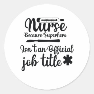 Sticker Rond Infirmière Cadeau Parce Que Superhero