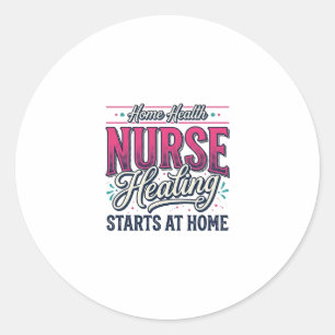 Sticker Rond Infirmière de santé à domicile Le rétablissement c