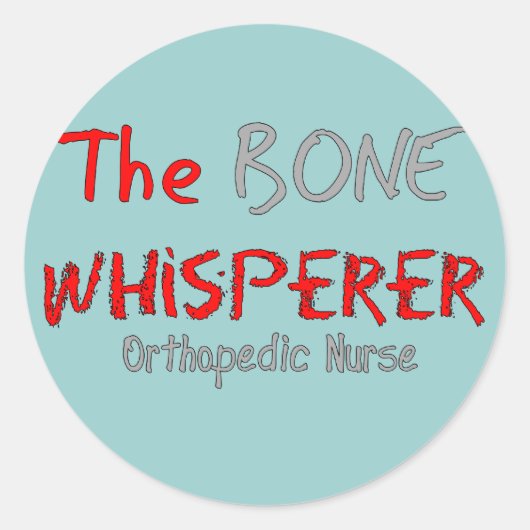Sticker Rond Infirmière orthopédique "THE BONE WHISPERER" (Devant)