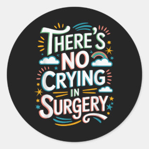 Sticker Rond Infirmière Sicu ou salle d'opération Il n'y a pas