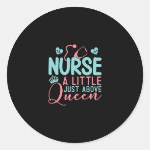 Sticker Rond Infirmière Un Peu Au-Dessus De La Reine
