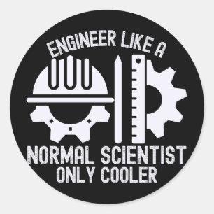 Sticker Rond Ingénieur comme un scientifique normal mais en pl