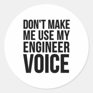 Sticker Rond Ingénieur drôle - Ne me faites pas utiliser ma voi