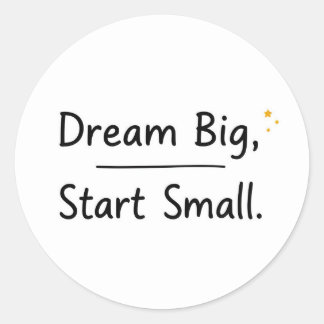 Sticker Rond Inspirational "Dream Big, Start Small" Round