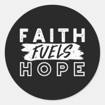 Inspirational Faith Quote – Faith Fuels Hope