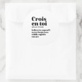 Sticker Rond Inspirational French Crois-Toi Crois En Toi (Sac)