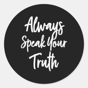 Sticker Rond Inspirationnel, Parle Toujours De Ta Vérité. Motiv