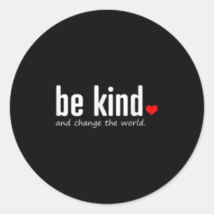 Sticker Rond Inspirationnel Soyez Gentil Et Changez La Citation